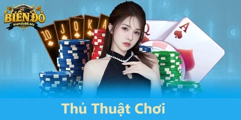 Các thủ thuật cơ bản cần nắm vững khi chơi tại biendo88